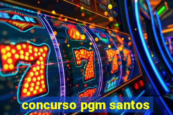 concurso pgm santos